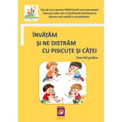 Invatam si ne distram cu pisicute si catei. Exercitii grafice (fise de lucru pentru prescolari)